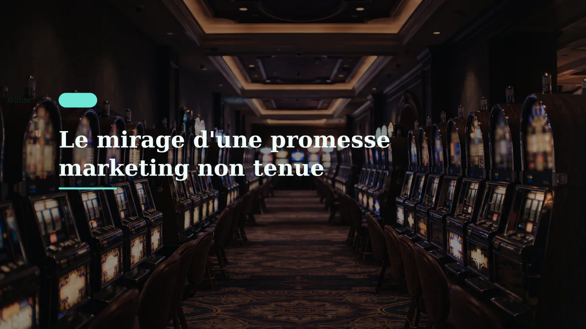 Le mirage d'une promesse marketing non tenue