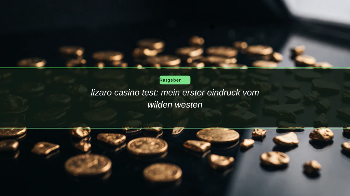 lizaro casino test: mein erster eindruck vom wilden westen