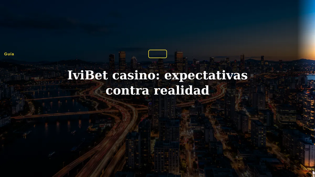 IviBet casino: expectativas contra realidad