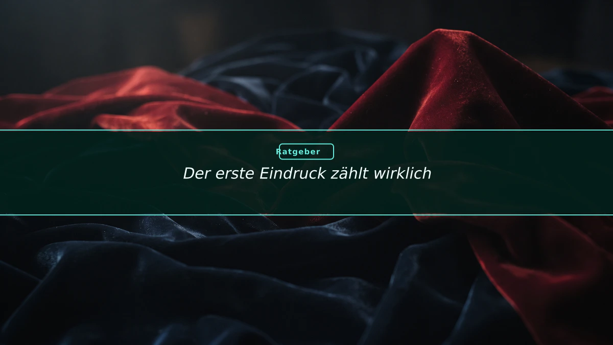 Der erste Eindruck zählt wirklich