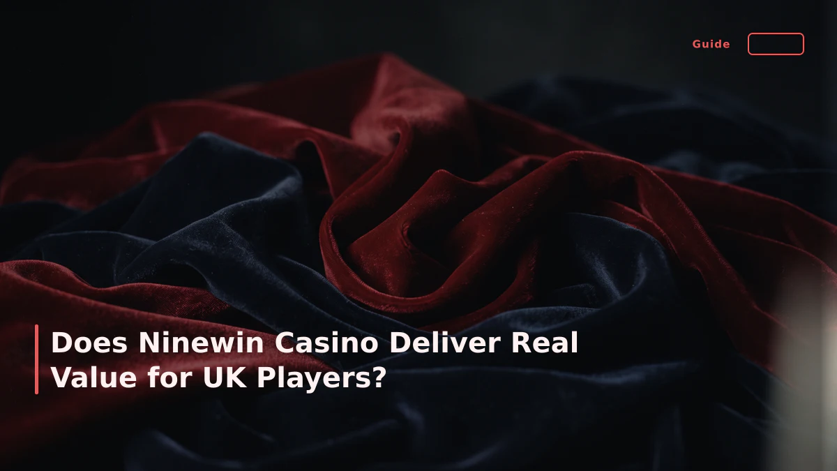 Does Ninewin Casino Deliver Real Value for UK Players?
