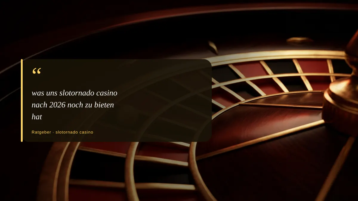 was uns slotornado casino nach 2026 noch zu bieten hat
