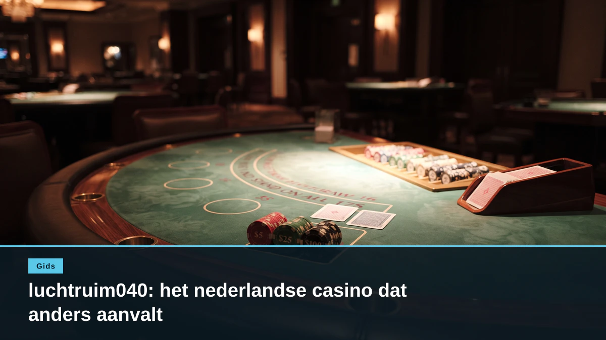 luchtruim040: het nederlandse casino dat anders aanvalt