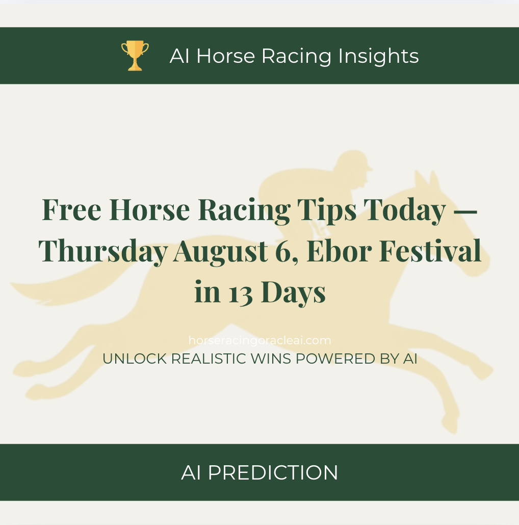 Free Horse Racing Tips Today — Thursday August 6, Ebor Festival in 13 Days