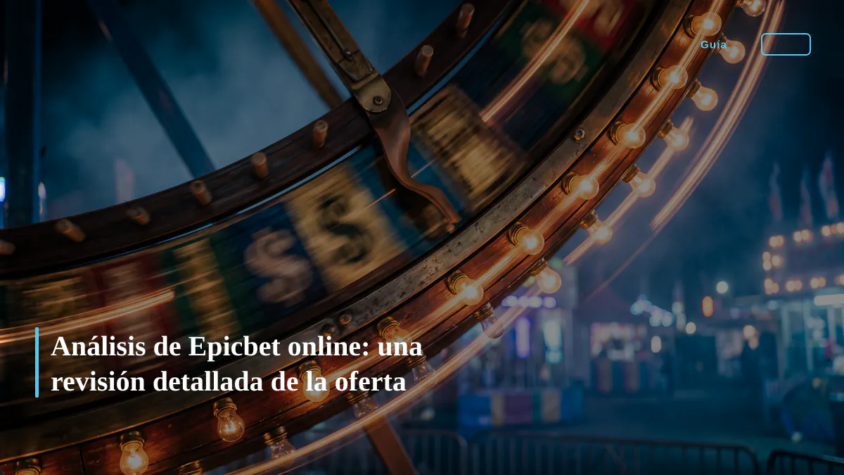 Análisis de Epicbet online: una revisión detallada de la oferta
