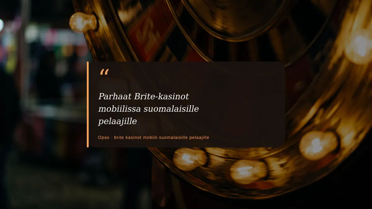 Parhaat Brite-kasinot mobiilissa suomalaisille pelaajille