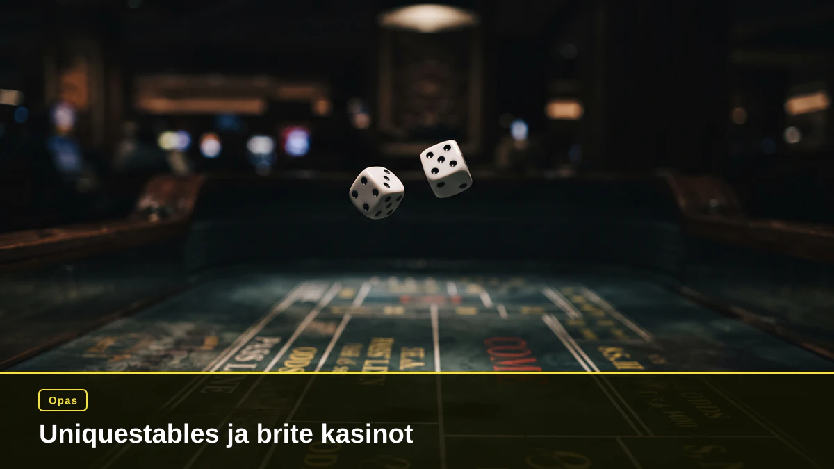 Uniquestables ja brite kasinot