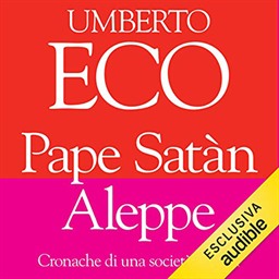Umberto Eco – Pape Satán Aleppe꞉ Cronache di una società liquida (2019) (mp3 – 128 kbps)
