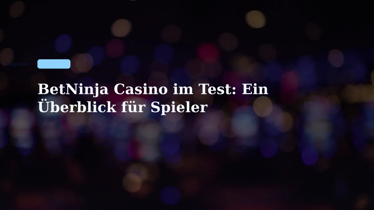 BetNinja Casino im Test: Ein Überblick für Spieler