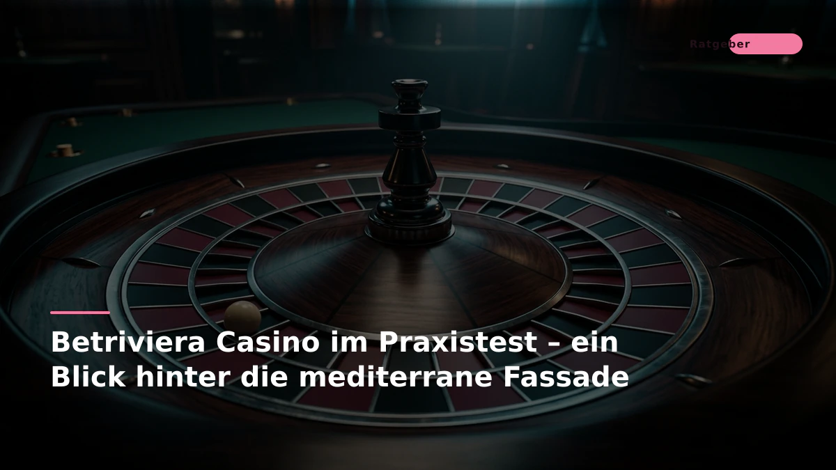 Betriviera Casino im Praxistest – ein Blick hinter die mediterrane Fassade