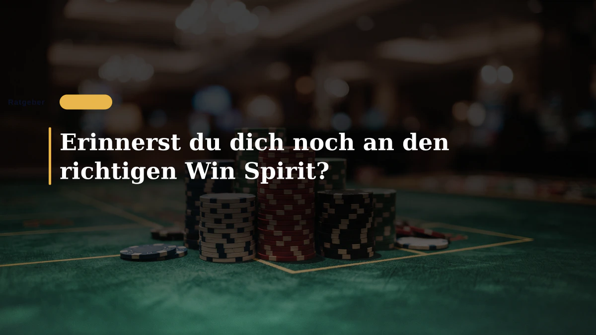 Erinnerst du dich noch an den richtigen Win Spirit?
