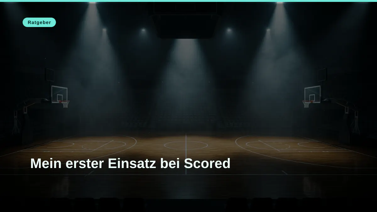 Mein erster Einsatz bei Scored
