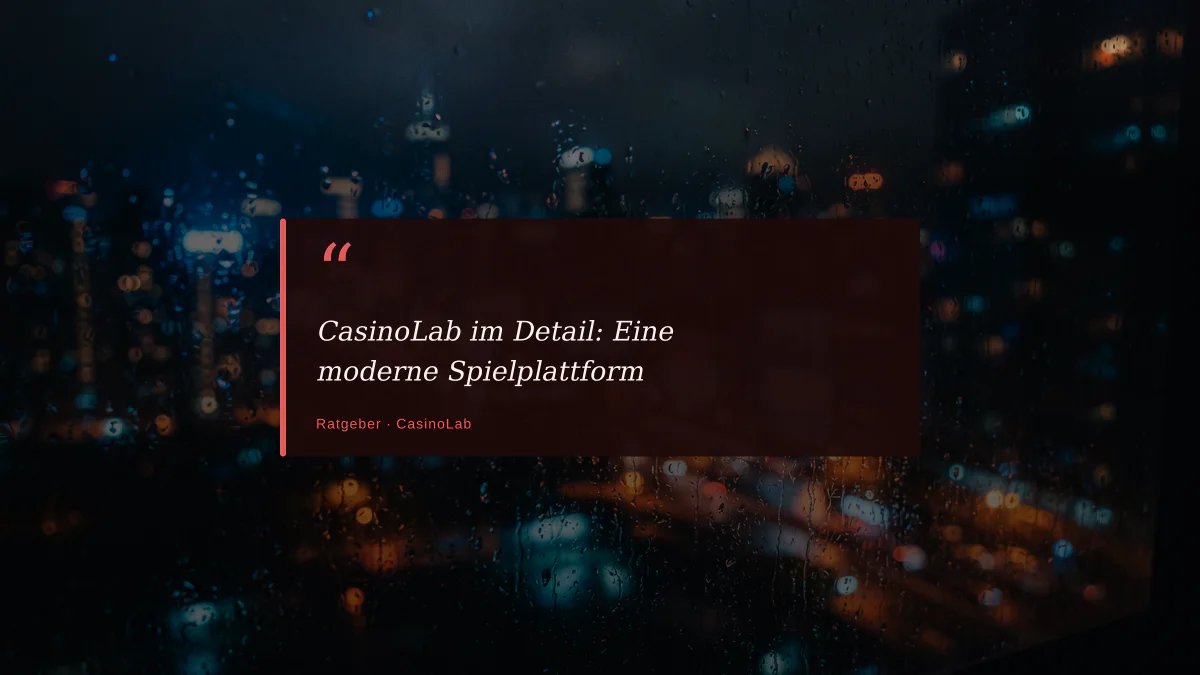 CasinoLab im Detail: Eine moderne Spielplattform