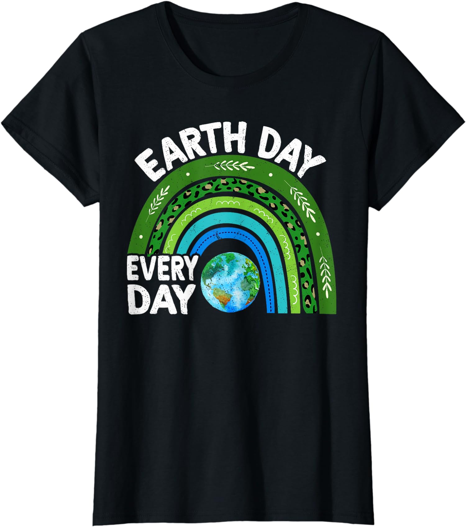Earth Day Every Day Pride Love Planet Nature Beauty Ladies&rsquo; Crewneck T-Shirt