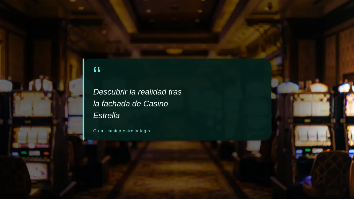 Descubrir la realidad tras la fachada de Casino Estrella