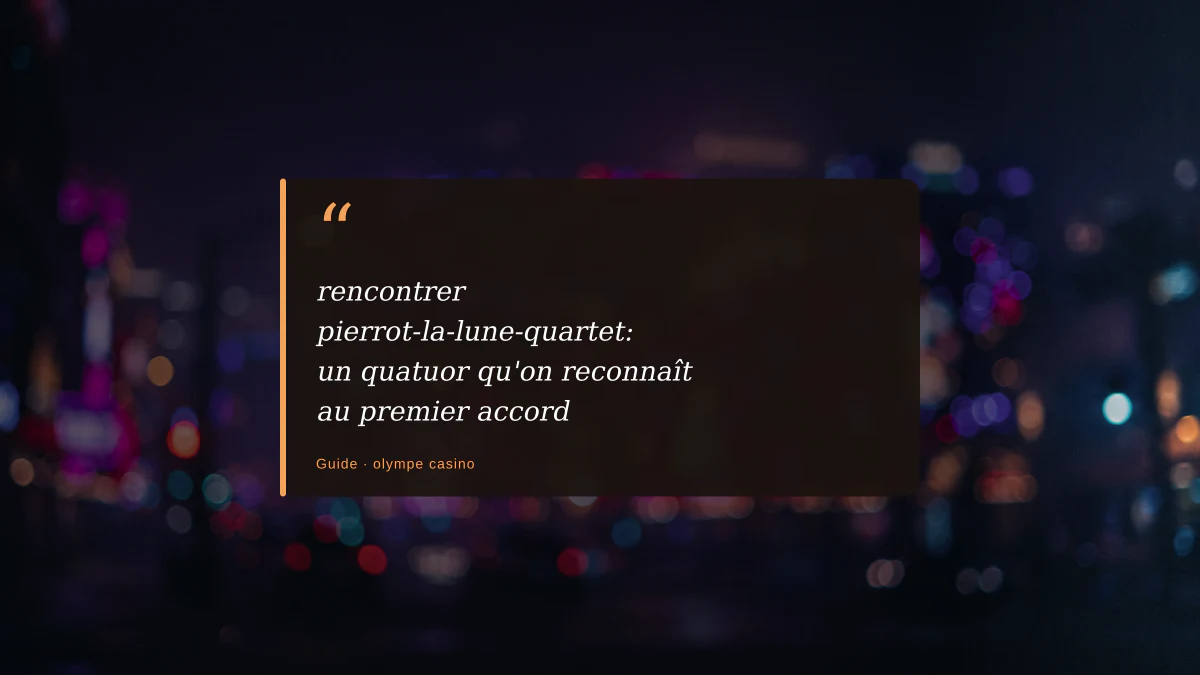 rencontrer pierrot-la-lune-quartet: un quatuor qu'on reconnaît au premier accord