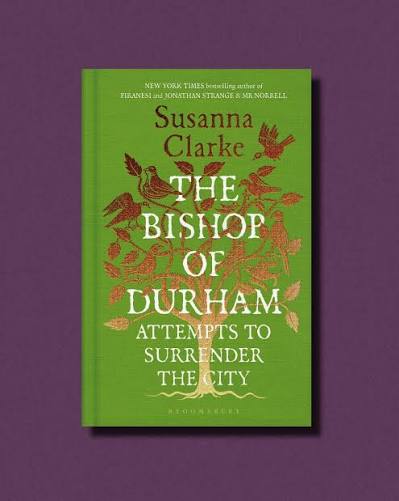 The Bishop of Durham Attempts to Surrender the City - Susanna Clarke