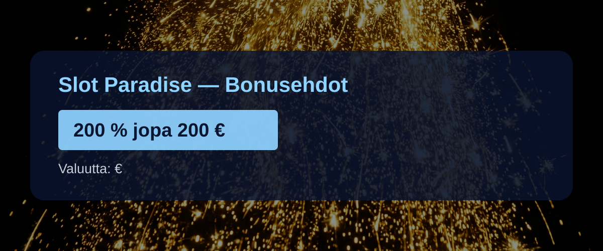 Slot Paradise — Bonusehdot: 200 % jopa 200 €