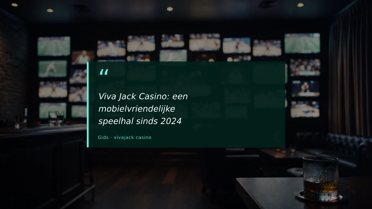 Viva Jack Casino: een mobielvriendelijke speelhal sinds 2024