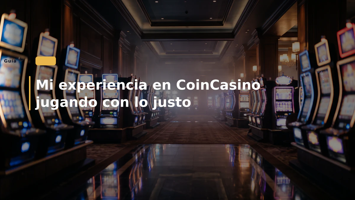 Mi experiencia en CoinCasino jugando con lo justo