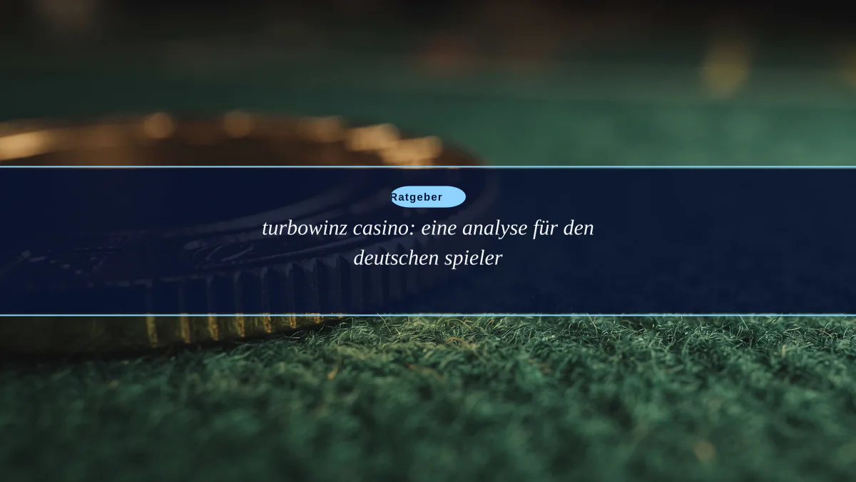 turbowinz casino: eine analyse für den deutschen spieler