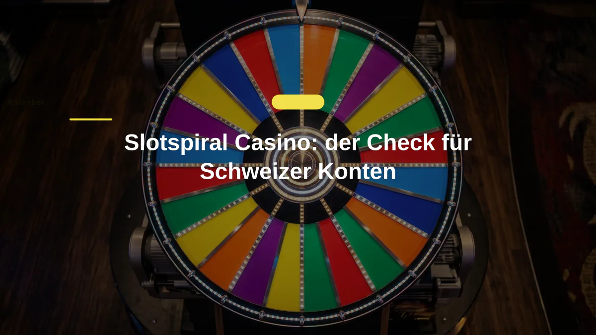 Slotspiral Casino: der Check für Schweizer Konten