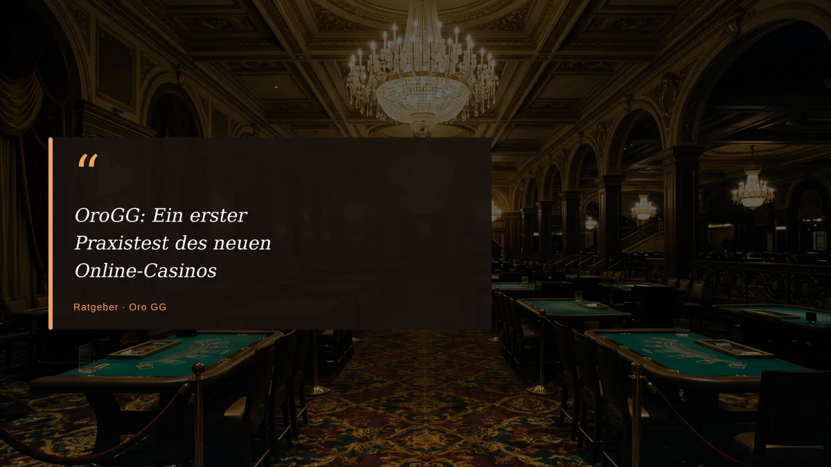 OroGG: Ein erster Praxistest des neuen Online-Casinos