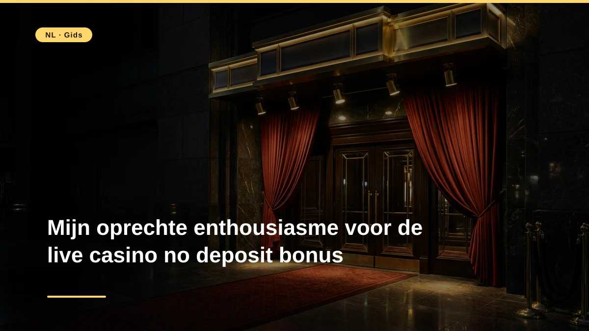 Mijn oprechte enthousiasme voor de live casino no deposit bonus