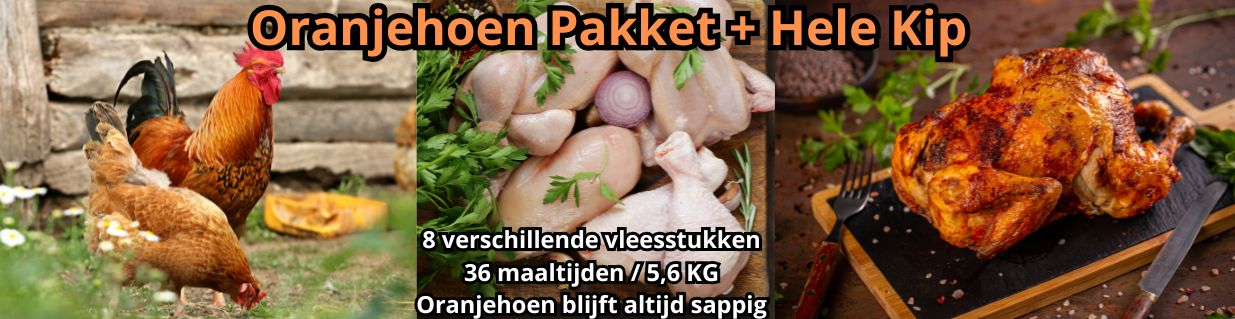 Kip kopen bij de boer - Oranjehoen kippakket + hele kip van de boerderij - www.Vleeskopenbijdeboer.nl