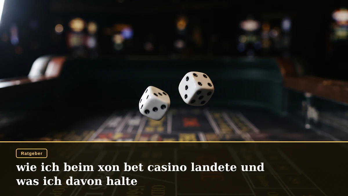wie ich beim xon bet casino landete und was ich davon halte