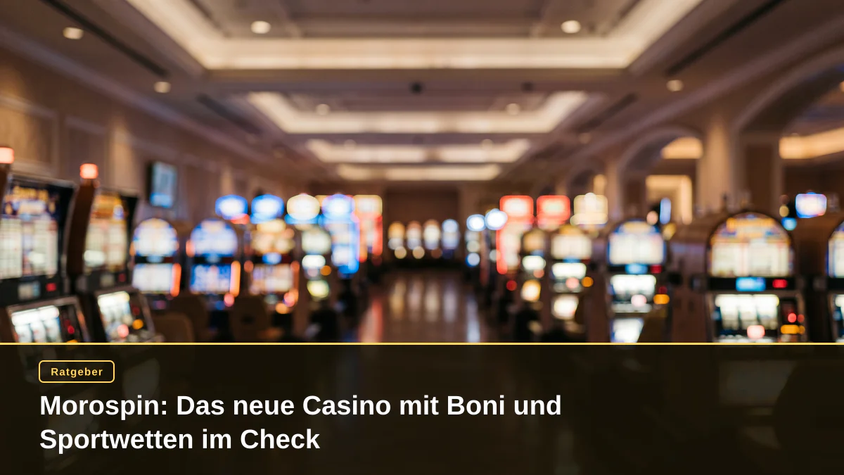 Morospin: Das neue Casino mit Boni und Sportwetten im Check