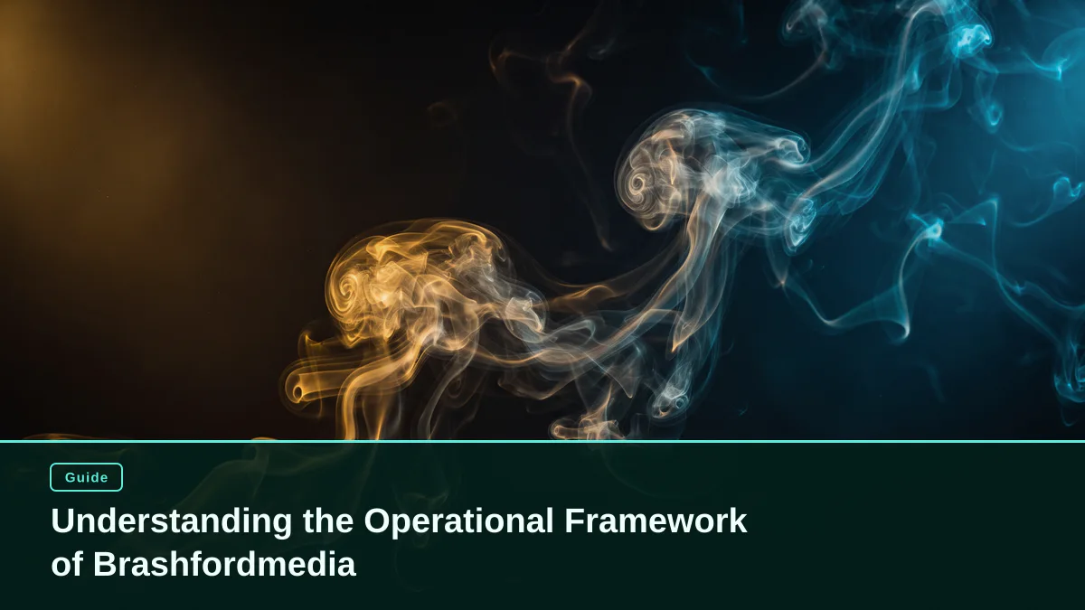 Understanding the Operational Framework of Brashfordmedia