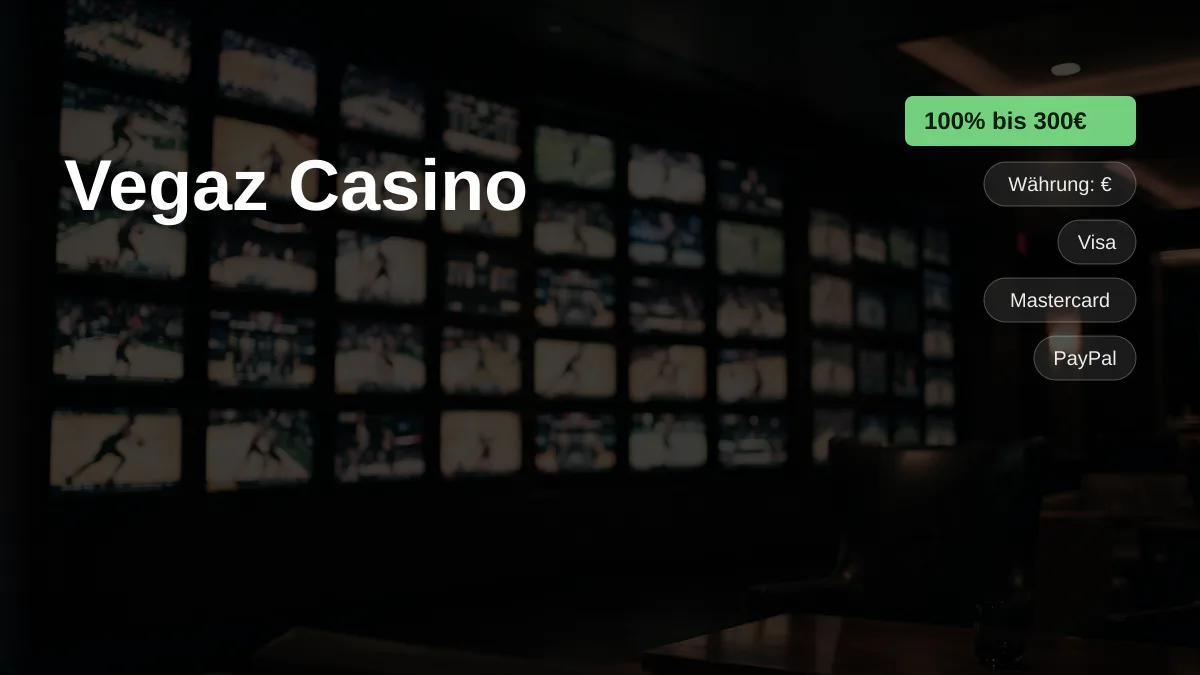 Vegaz Casino — Willkommensbonus 100% bis 300€ + 150 FS, Zahlungen: Visa, Mastercard, PayPal, Paysafecard, Trustly
