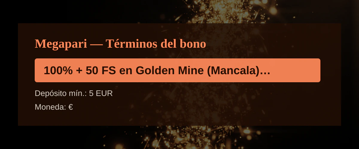 Megapari — Términos del bono: 100% + 50 FS en Golden Mine (Mancala), máximo Megapari — Términos del bono: 100% + 50 FS en Golden Mine (Mancala), máximo