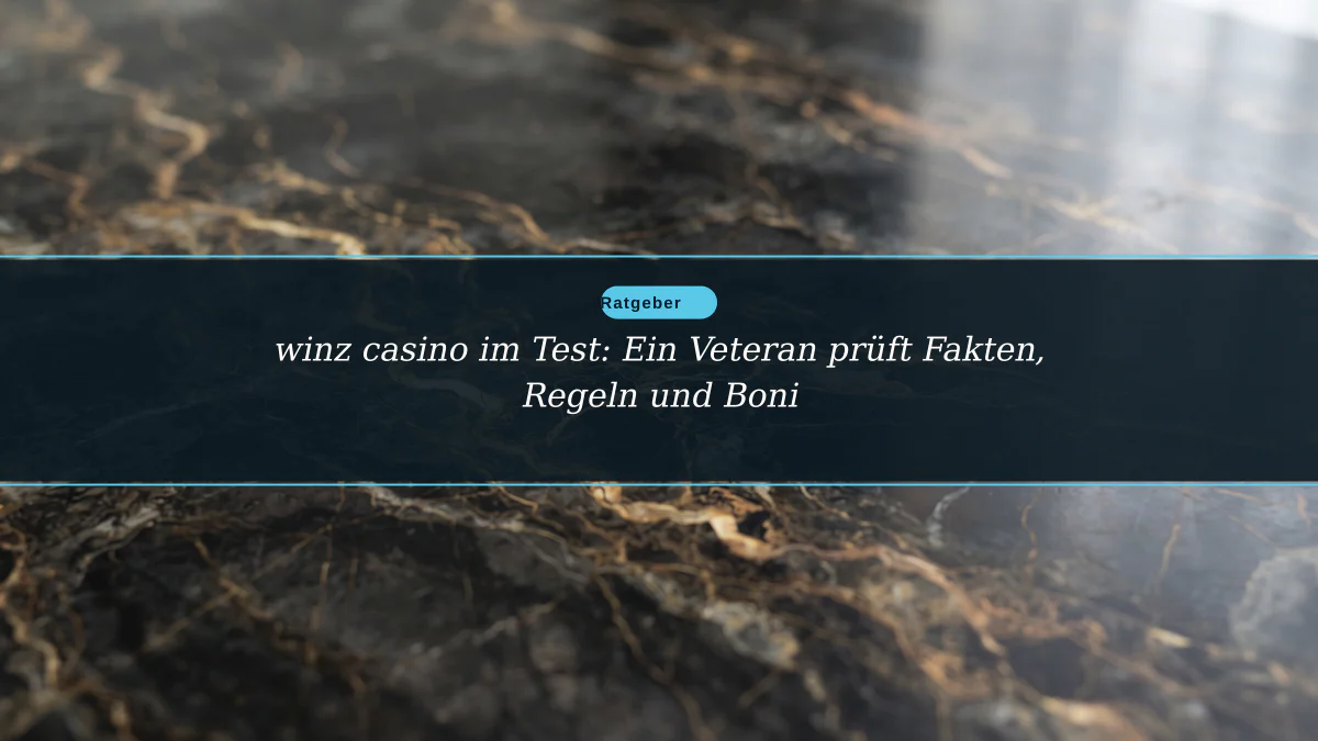winz casino im Test: Ein Veteran prüft Fakten, Regeln und Boni
