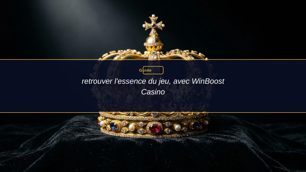 retrouver l'essence du jeu, avec WinBoost Casino