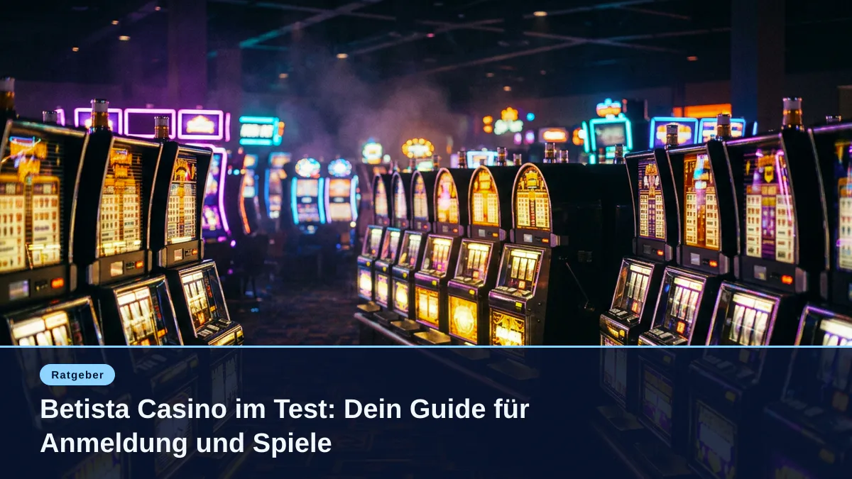 Betista Casino im Test: Dein Guide für Anmeldung und Spiele