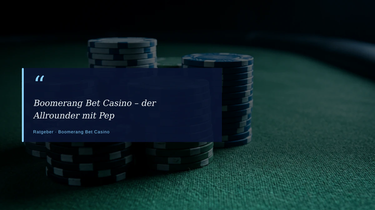 Boomerang Bet Casino – der Allrounder mit Pep