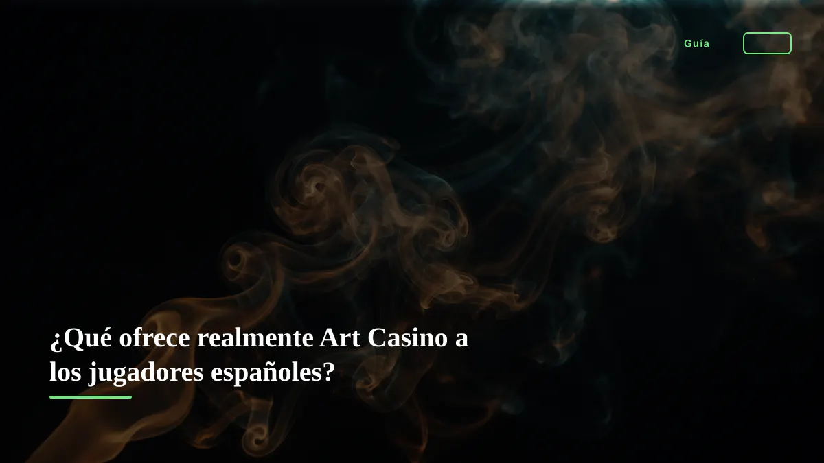 ¿Qué ofrece realmente Art Casino a los jugadores españoles?