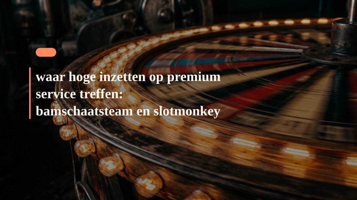 waar hoge inzetten op premium service treffen: bamschaatsteam en slotmonkey