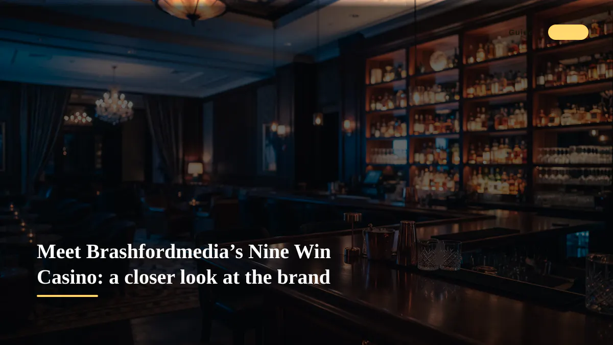 Meet Brashfordmedia’s Nine Win Casino: a closer look at the brand