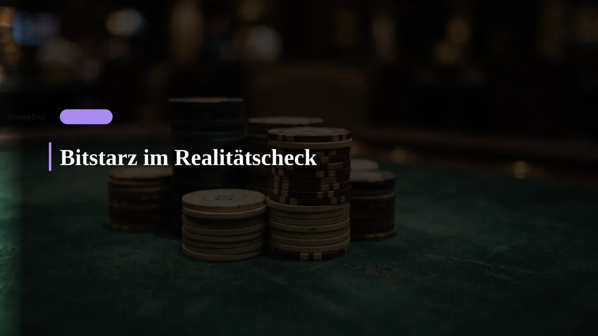 Bitstarz im Realitätscheck