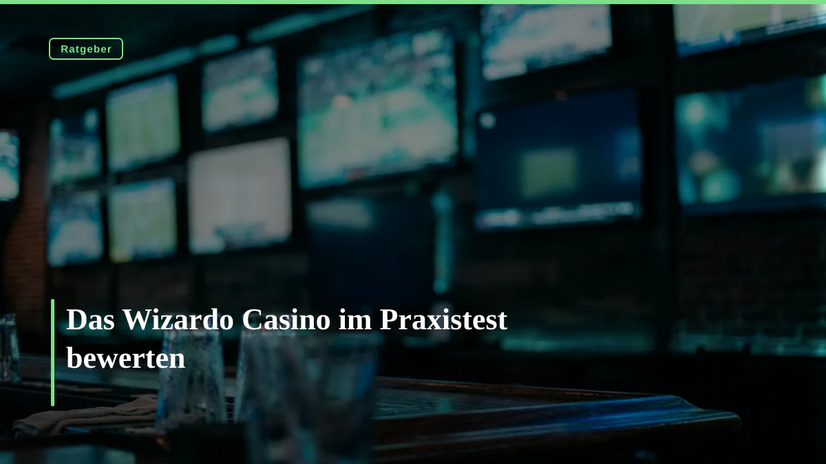Das Wizardo Casino im Praxistest bewerten