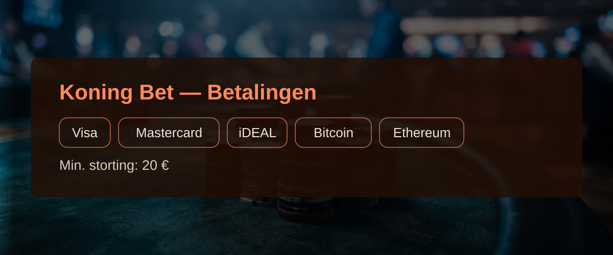 Koning Bet — Betalingen: Visa, Mastercard, iDEAL, Bitcoin, Ethereum