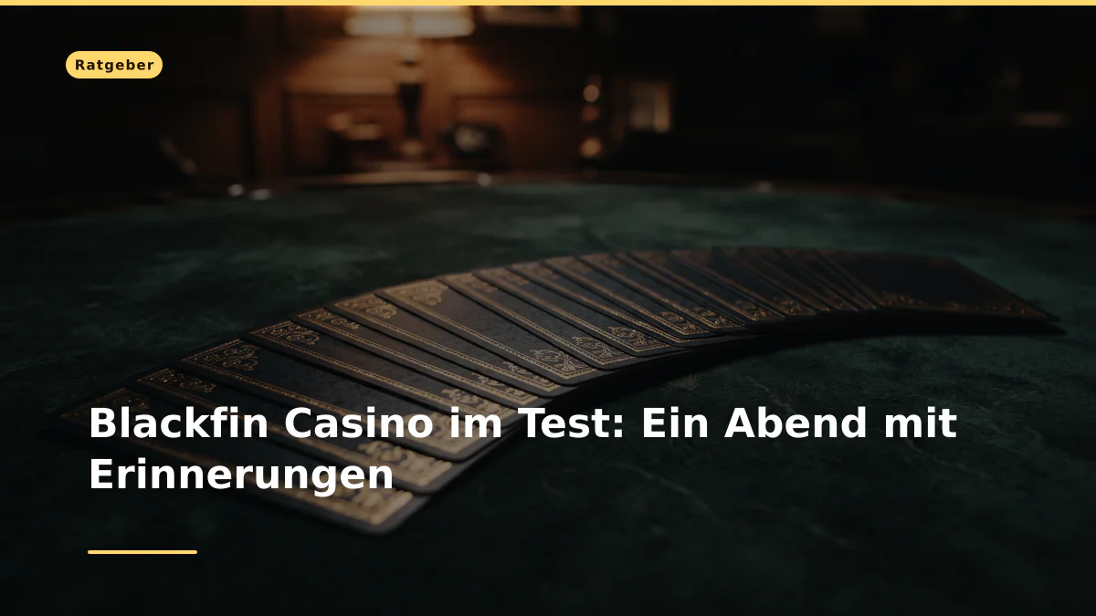 Blackfin Casino im Test: Ein Abend mit Erinnerungen