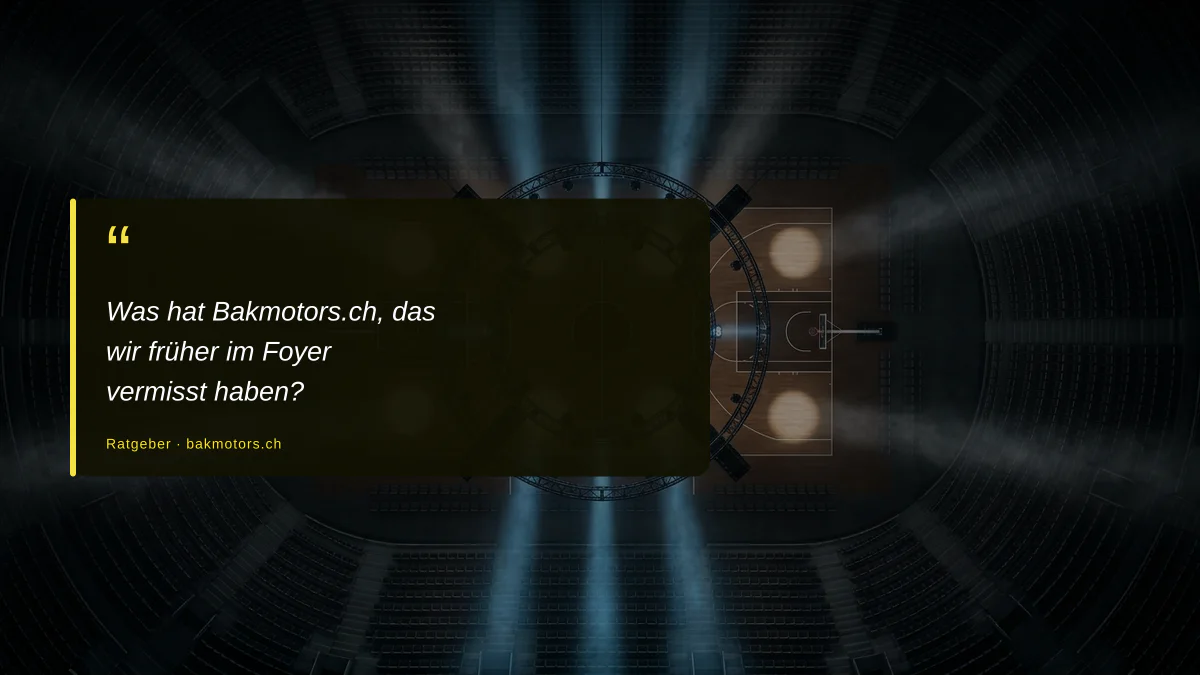Was hat Bakmotors.ch, das wir früher im Foyer vermisst haben?