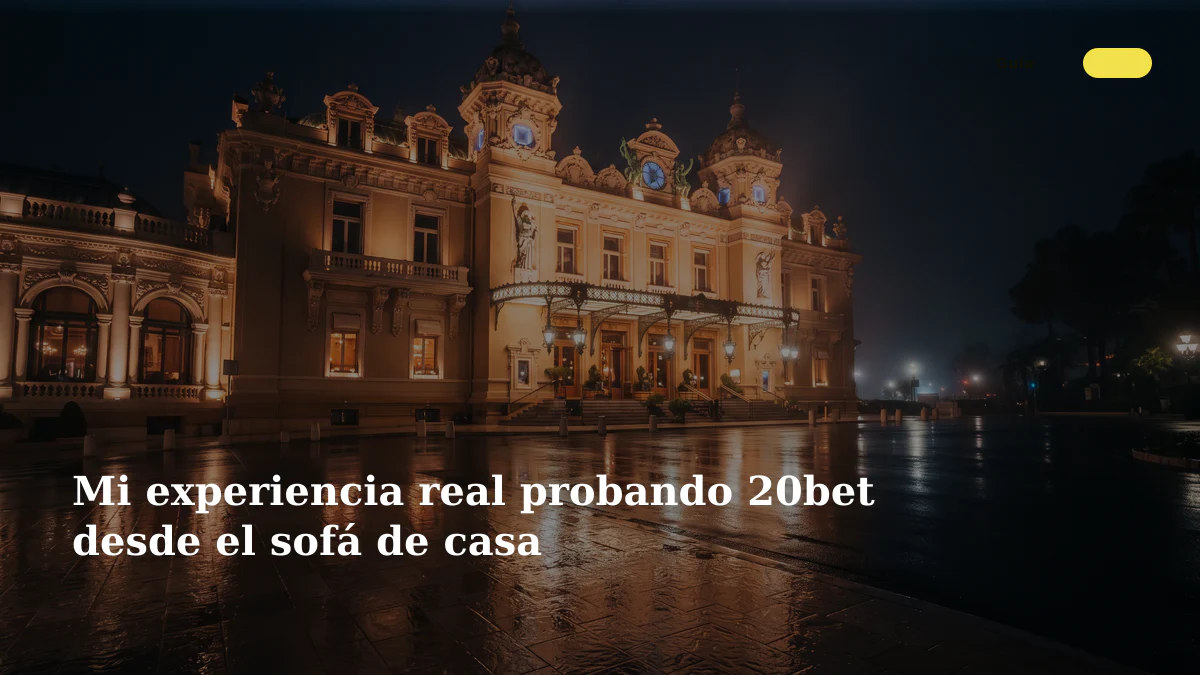 Mi experiencia real probando 20bet desde el sofá de casa