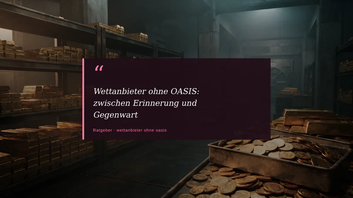 Wettanbieter ohne OASIS: zwischen Erinnerung und Gegenwart