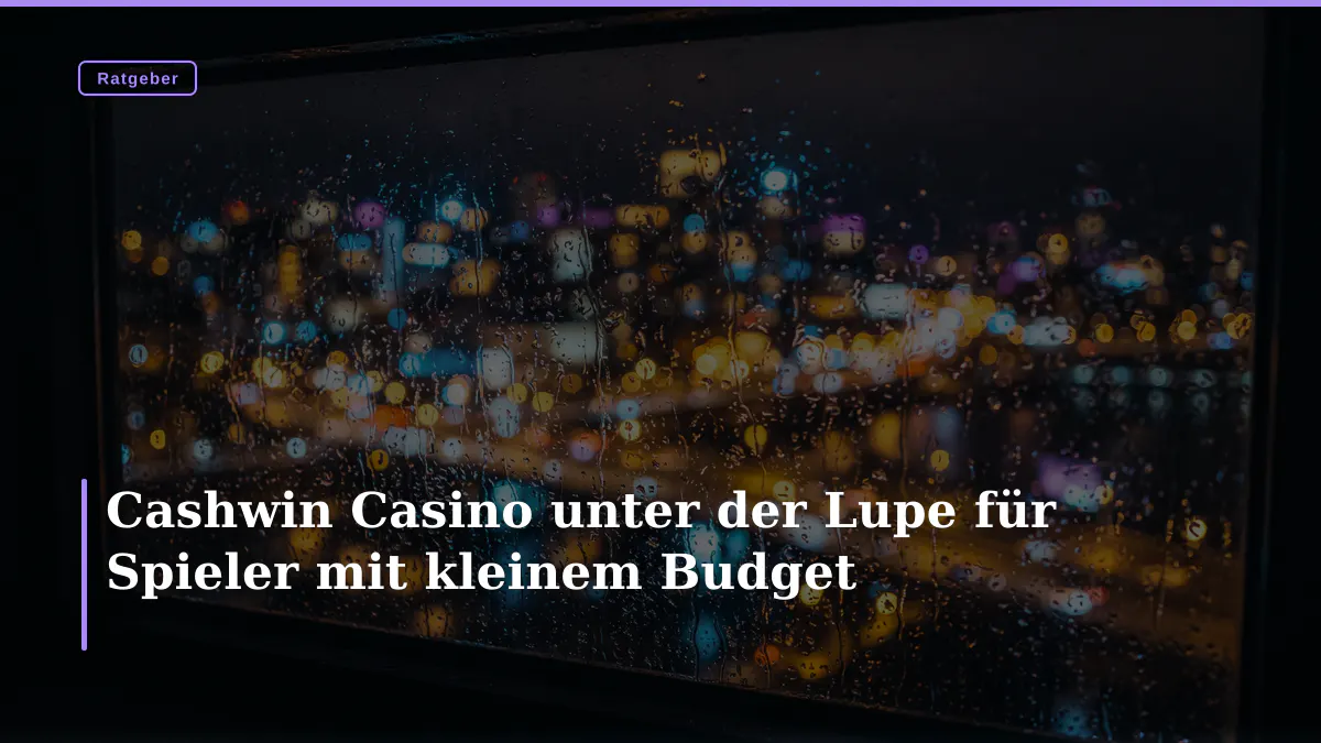 Cashwin Casino unter der Lupe für Spieler mit kleinem Budget