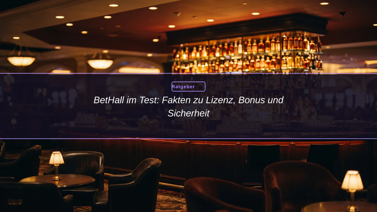 BetHall im Test: Fakten zu Lizenz, Bonus und Sicherheit